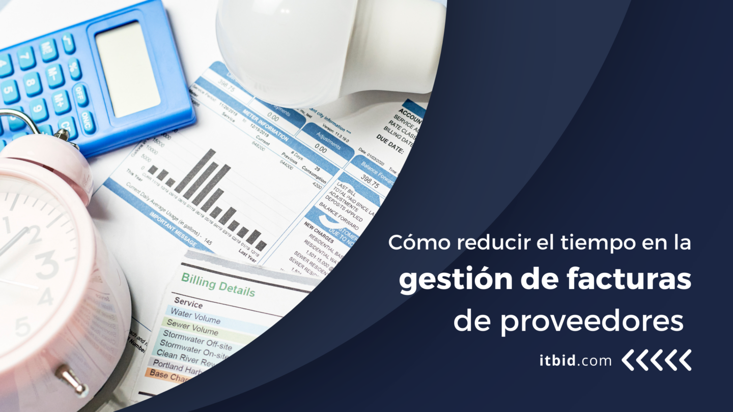 Cómo reducir el tiempo en la gestión de facturas de proveedores